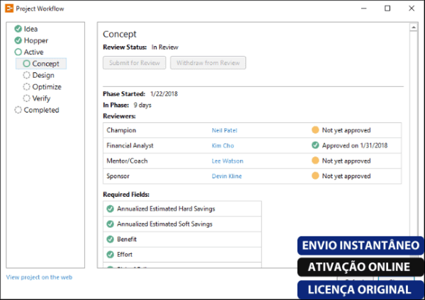 Software: Aqui está uma versão revisada da frase usando os dados do produto fornecidos:

Captura de tela de uma interface de fluxo de trabalho de projeto do Companion by Minitab (Quality Companion) 5.4.2.0, exibindo a fase Concept. Ela apresenta funções como Champion, Financial Analyst e Mentor/Coach, cada uma com status de aprovação e opções para enviar para revisão ou retirar. Considere comprar uma licença hoje mesmo!
